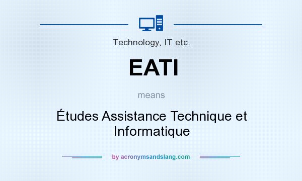 What does EATI mean? It stands for Études Assistance Technique et Informatique