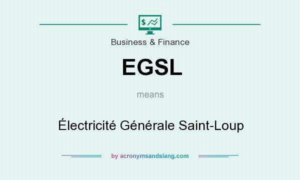What does EGSL mean? It stands for Électricité Générale Saint-Loup