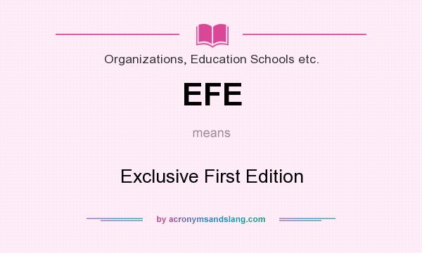 What does EFE mean? It stands for Exclusive First Edition