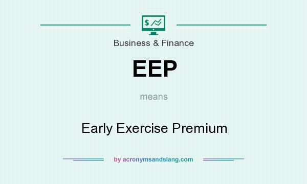 What does EEP mean? It stands for Early Exercise Premium