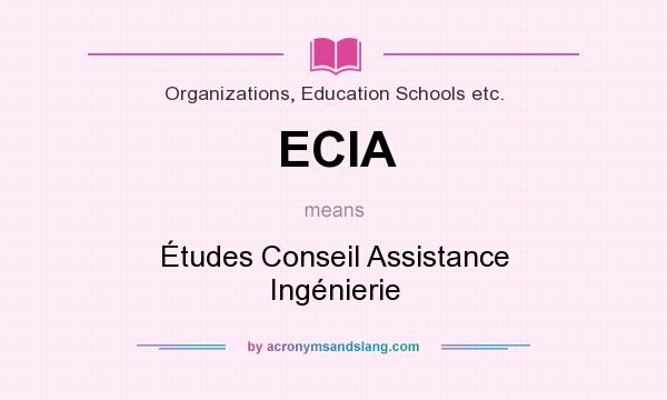 What does ECIA mean? It stands for Études Conseil Assistance Ingénierie