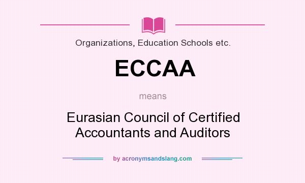 What does ECCAA mean? It stands for Eurasian Council of Certified Accountants and Auditors