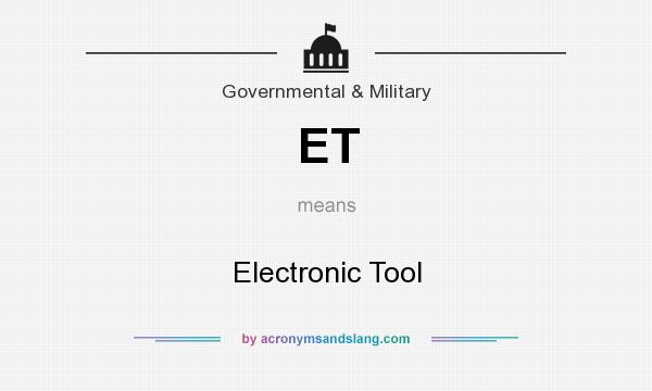 What does ET mean? It stands for Electronic Tool
