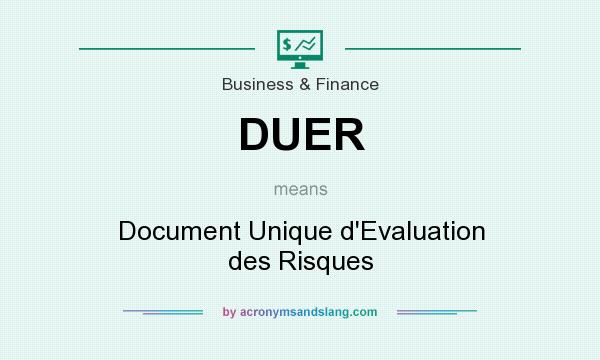 What does DUER mean? It stands for Document Unique d`Evaluation des Risques