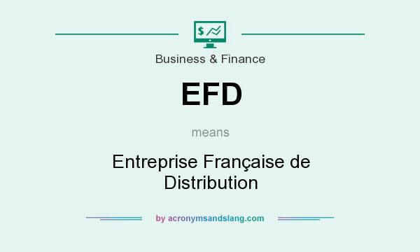 What does EFD mean? It stands for Entreprise Française de Distribution