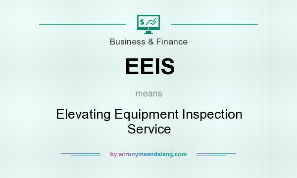 What does EEIS mean? It stands for Elevating Equipment Inspection Service