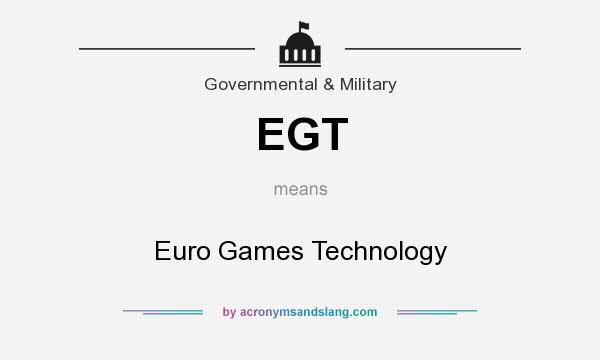 What does EGT mean? It stands for Euro Games Technology