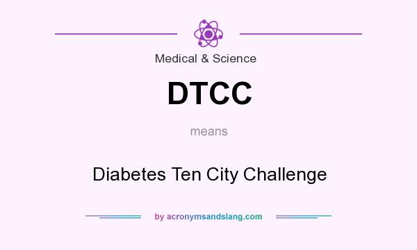 What does DTCC mean? It stands for Diabetes Ten City Challenge