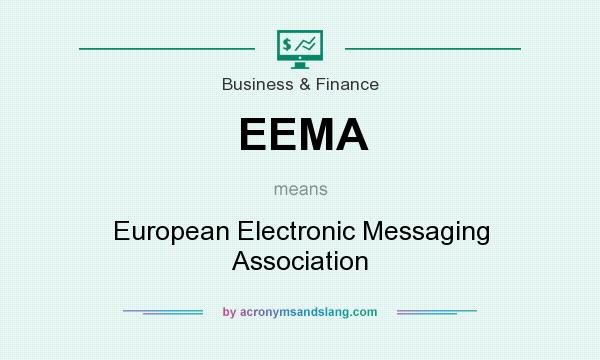 What does EEMA mean? It stands for European Electronic Messaging Association