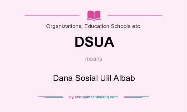 What does DSUA mean? It stands for Dana Sosial Ulil Albab