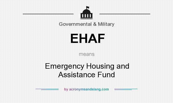 What does EHAF mean? It stands for Emergency Housing and Assistance Fund