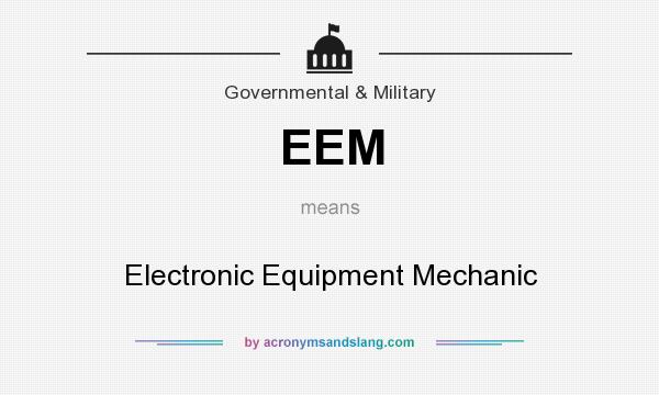 What does EEM mean? It stands for Electronic Equipment Mechanic