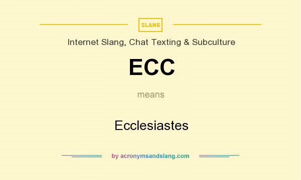 What does ECC mean? It stands for Ecclesiastes