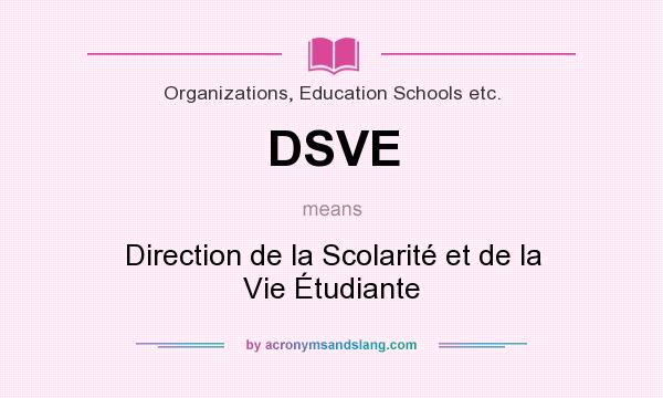 What does DSVE mean? It stands for Direction de la Scolarité et de la Vie Étudiante