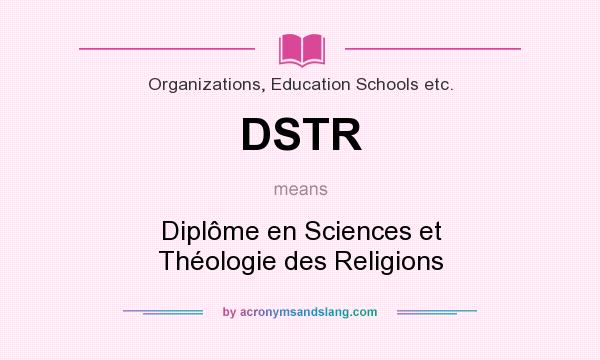 What does DSTR mean? It stands for Diplôme en Sciences et Théologie des Religions
