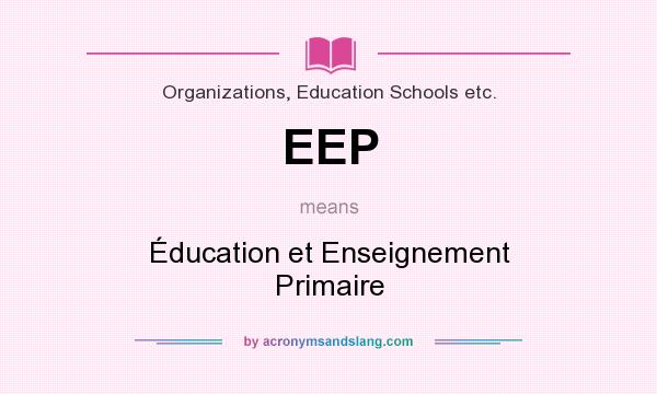 What does EEP mean? It stands for Éducation et Enseignement Primaire