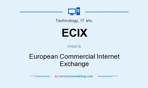 What does ECIX mean? It stands for European Commercial Internet Exchange