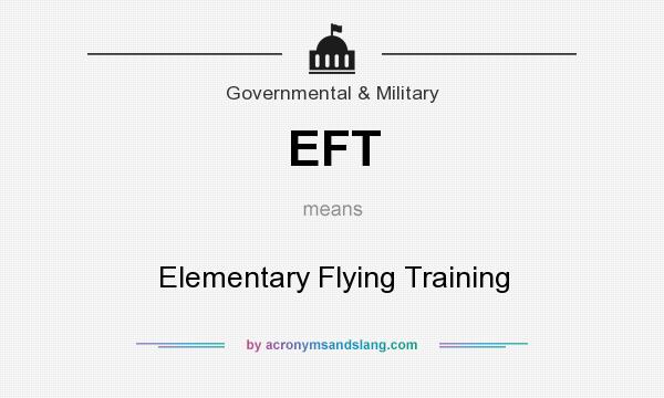 What does EFT mean? It stands for Elementary Flying Training