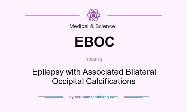 What does EBOC mean? It stands for Epilepsy with Associated Bilateral Occipital Calcifications
