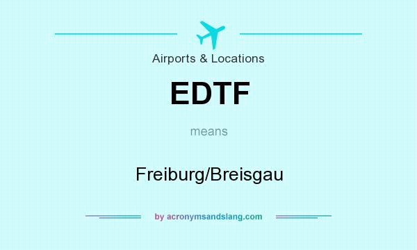 What does EDTF mean? It stands for Freiburg/Breisgau