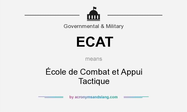 What does ECAT mean? It stands for École de Combat et Appui Tactique