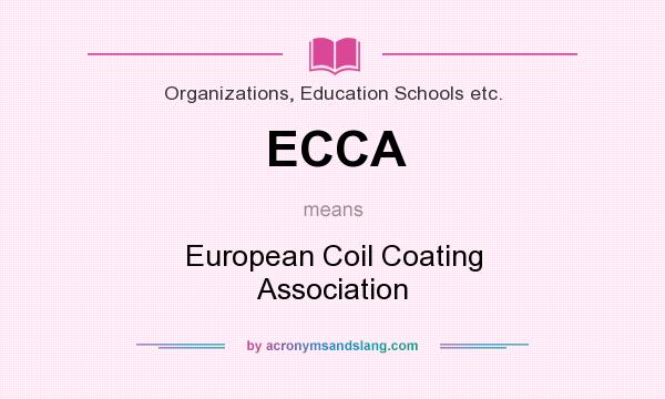 What does ECCA mean? It stands for European Coil Coating Association
