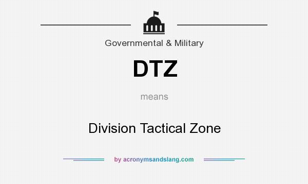 What does DTZ mean? It stands for Division Tactical Zone
