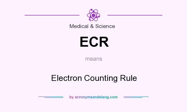 What does ECR mean? It stands for Electron Counting Rule