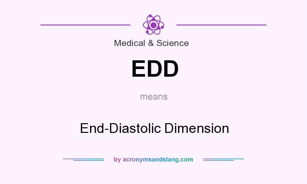 What does EDD mean? It stands for End-Diastolic Dimension