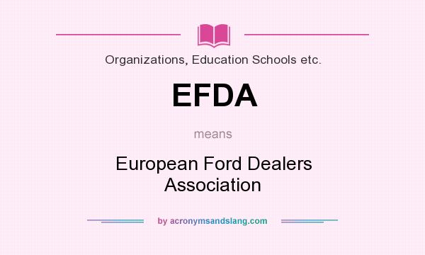 What does EFDA mean? It stands for European Ford Dealers Association