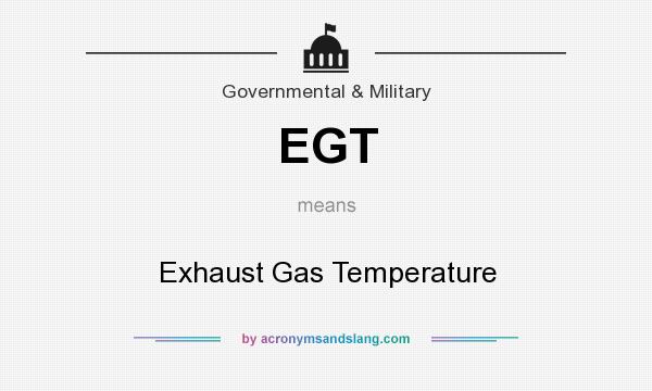 What does EGT mean? It stands for Exhaust Gas Temperature