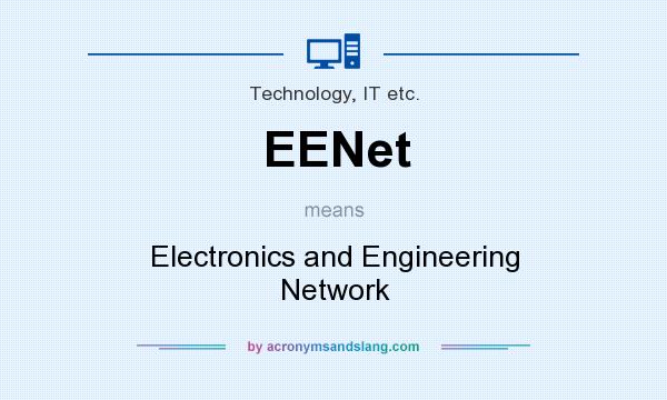 What does EENet mean? It stands for Electronics and Engineering Network