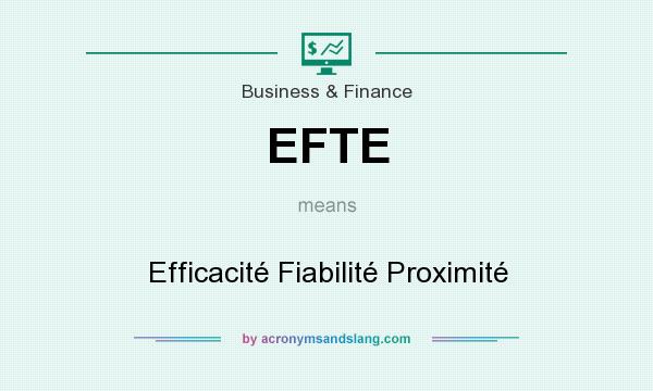 What does EFTE mean? It stands for Efficacité Fiabilité Proximité