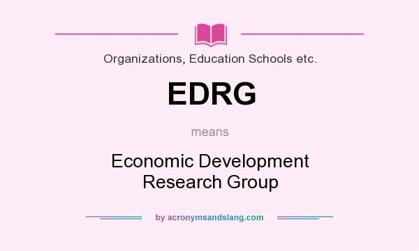 What does EDRG mean? It stands for Economic Development Research Group