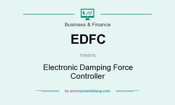 What does EDFC mean? It stands for Electronic Damping Force Controller