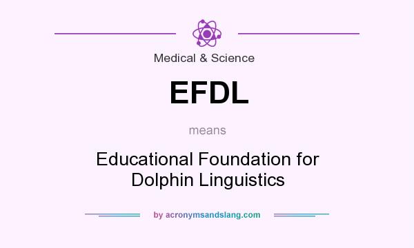 What does EFDL mean? It stands for Educational Foundation for Dolphin Linguistics