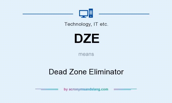 What does DZE mean? It stands for Dead Zone Eliminator