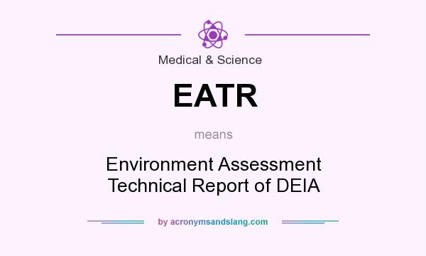What does EATR mean? It stands for Environment Assessment Technical Report of DEIA