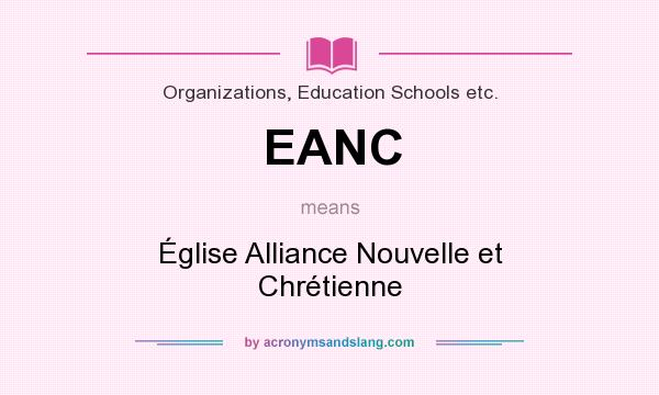 What does EANC mean? It stands for Église Alliance Nouvelle et Chrétienne