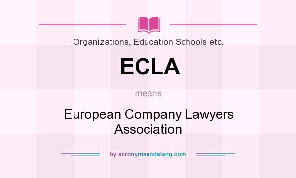 What does ECLA mean? It stands for European Company Lawyers Association