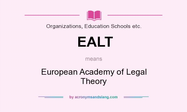 What does EALT mean? It stands for European Academy of Legal Theory
