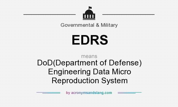 What does EDRS mean? It stands for DoD(Department of Defense) Engineering Data Micro Reproduction System