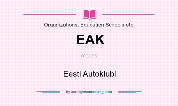 What does EAK mean? It stands for Eesti Autoklubi