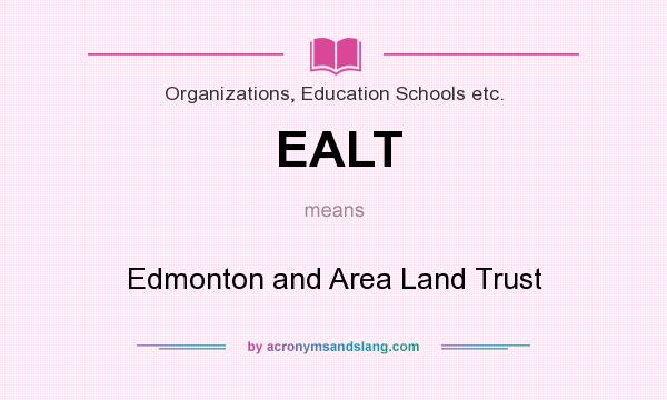 What does EALT mean? It stands for Edmonton and Area Land Trust