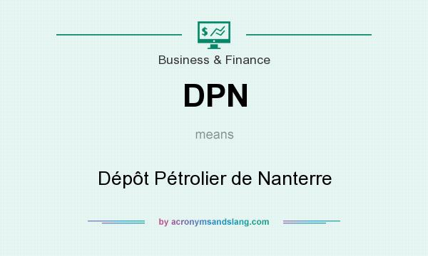 What does DPN mean? It stands for Dépôt Pétrolier de Nanterre