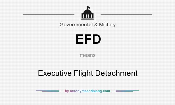 What does EFD mean? It stands for Executive Flight Detachment