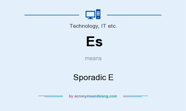 What does Es mean? It stands for Sporadic E