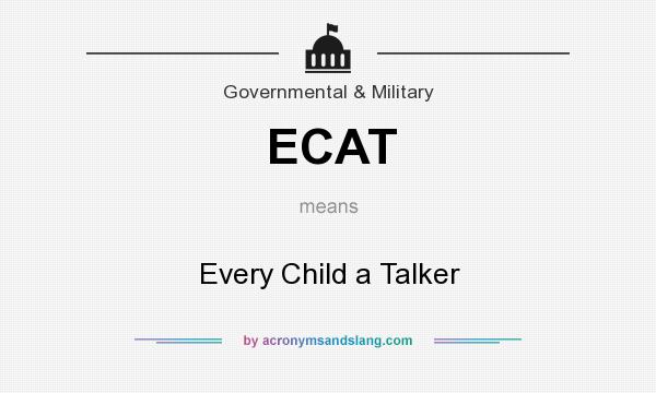 What does ECAT mean? It stands for Every Child a Talker