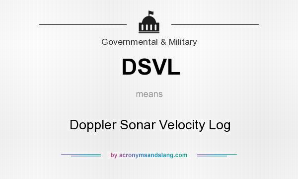 What does DSVL mean? It stands for Doppler Sonar Velocity Log