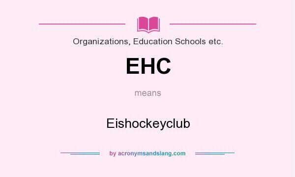 What does EHC mean? It stands for Eishockeyclub
